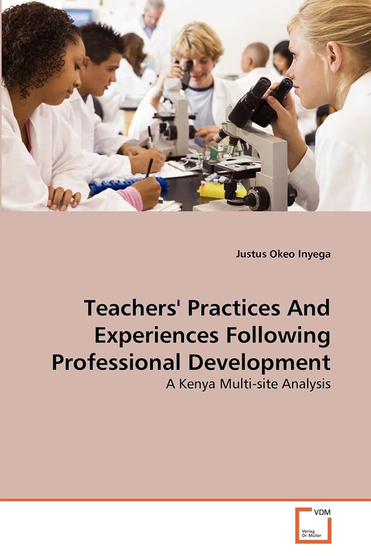 Teachers' Practices And Experiences Following Professional Development: A Kenya Multi-site Analysis