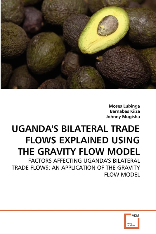 UGANDA'S BILATERAL TRADE FLOWS EXPLAINED USING THE GRAVITY FLOW MODEL: FACTORS AFFECTING UGANDA'S BILATERAL TRADE FLOWS: AN APPLICATION OF THE GRAVITY FLOW MODEL - Image 1
