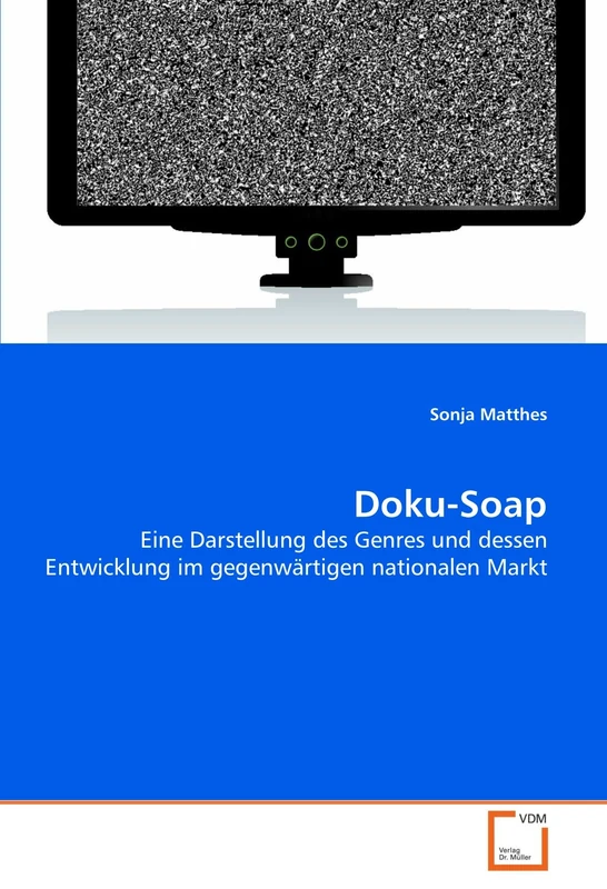 Doku-Soap: Eine Darstellung des Genres und dessen Entwicklung im gegenwärtigen nationalen Markt - Image 1