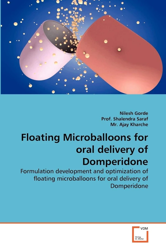 Floating Microballoons for oral delivery of Domperidone: Formulation development and optimization of floating microballoons for oral delivery of Domperidone