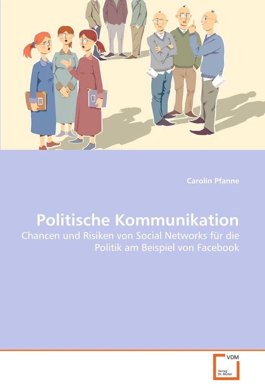 Politische Kommunikation: Chancen und Risiken von Social Networks für die Politik am Beispiel von Facebook - Image 1