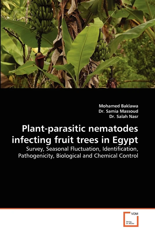 Plant-parasitic nematodes infecting fruit trees in Egypt: Survey, Seasonal Fluctuation, Identification, Pathogenicity, Biological and Chemical Control
