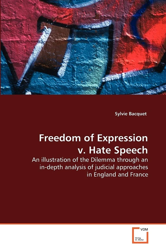 Freedom of Expression v. Hate Speech: An illustration of the Dilemma through an in-depth analysis of judicial approaches in England and France - Image 1