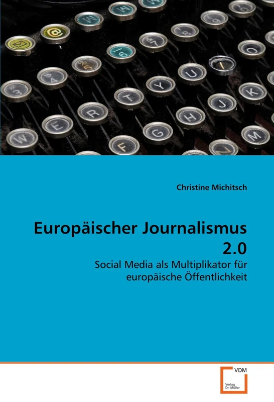 Europäischer Journalismus 2.0: Social Media als Multiplikator für europäische Öffentlichkeit - Image 1