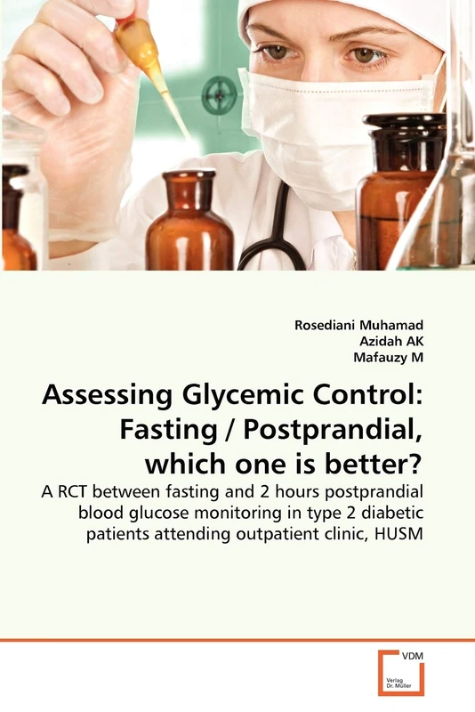 Assessing Glycemic Control: Fasting / Postprandial, which one is better?