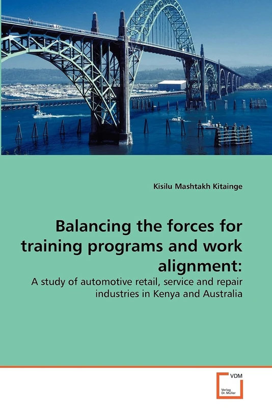 Balancing the forces for training programs and work alignment:: A study of automotive retail, service and repair industries in Kenya and Australia