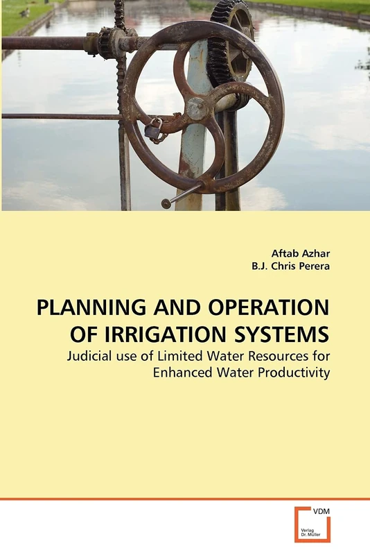 PLANNING AND OPERATION OF IRRIGATION SYSTEMS: Judicial use of Limited Water Resources for Enhanced Water Productivity