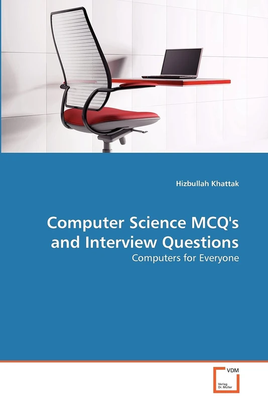 Computer Science MCQ's and Interview Questions: Computers for Everyone