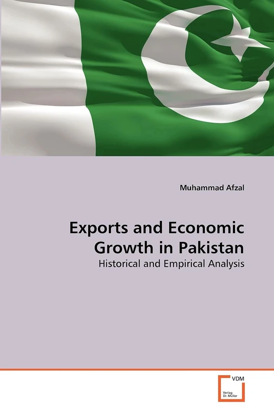 Exports and Economic Growth in Pakistan: Historical and Empirical Analysis