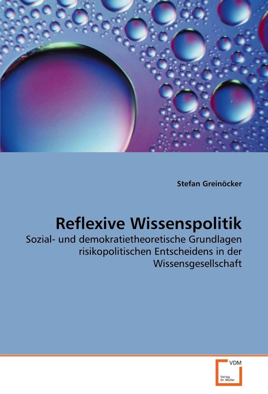 Reflexive Wissenspolitik: Sozial- und demokratietheoretische Grundlagen risikopolitischen Entscheidens in der Wissensgesellschaft - Image 1