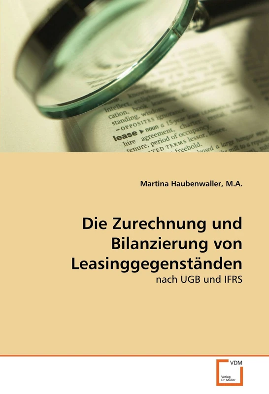 Die Zurechnung und Bilanzierung von Leasinggegenständen: nach UGB und IFRS