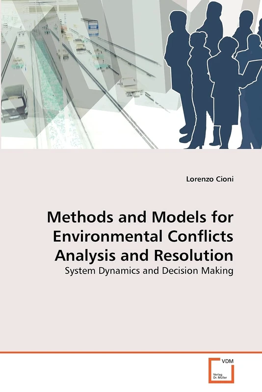 Methods and Models for Environmental Conflicts Analysis and Resolution: System Dynamics and Decision Making