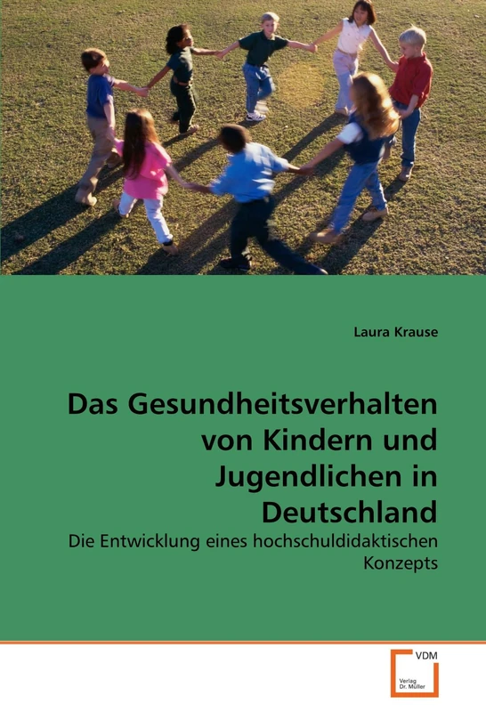 Das Gesundheitsverhalten von Kindern und Jugendlichen in Deutschland: Die Entwicklung eines hochschuldidaktischen Konzepts
