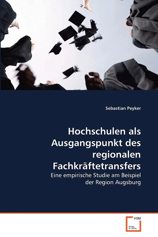 Hochschulen als Ausgangspunkt des regionalen Fachkräftetransfers: Eine empirische Studie am Beispiel der Region Augsburg - Image 1
