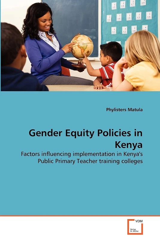 Gender Equity Policies in Kenya: Factors influencing implementation in Kenya's Public Primary Teacher training colleges