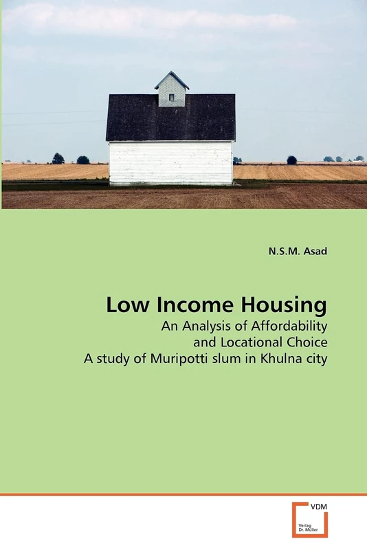 Low Income Housing: An Analysis of Affordability and Locational Choice A study of Muripotti slum in Khulna city