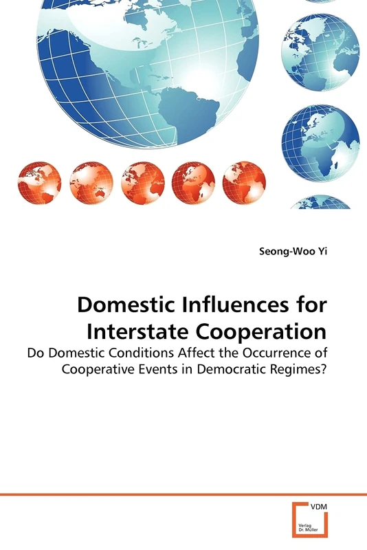 Domestic Influences for Interstate Cooperation: Do Domestic Conditions Affect the Occurrence of Cooperative Events in Democratic Regimes?