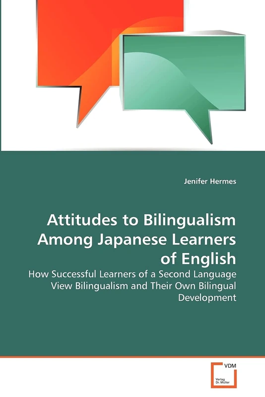 Attitudes to Bilingualism Among Japanese Learners of English: How Successful Learners of a Second Language View Bilingualism and Their Own Bilingual Development