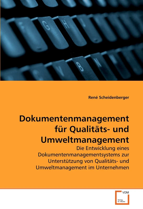 Dokumentenmanagement für Qualitäts- und Umweltmanagement: Die Entwicklung eines Dokumentenmanagementsystems zur Unterstützung von Qualitäts- und Umweltmanagement im Unternehmen - Image 1