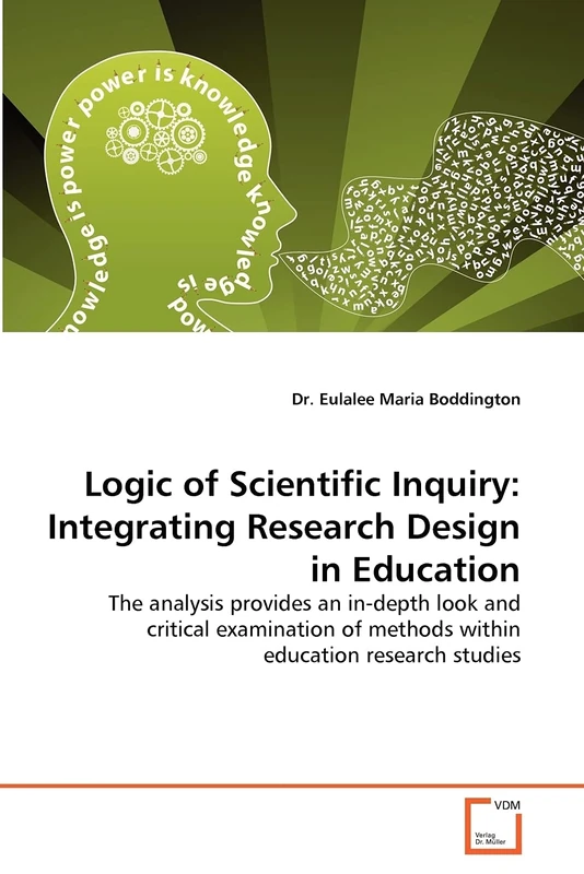 Logic of Scientific Inquiry: Integrating Research Design in Education: The analysis provides an in-depth look and critical examination of methods within education research studies