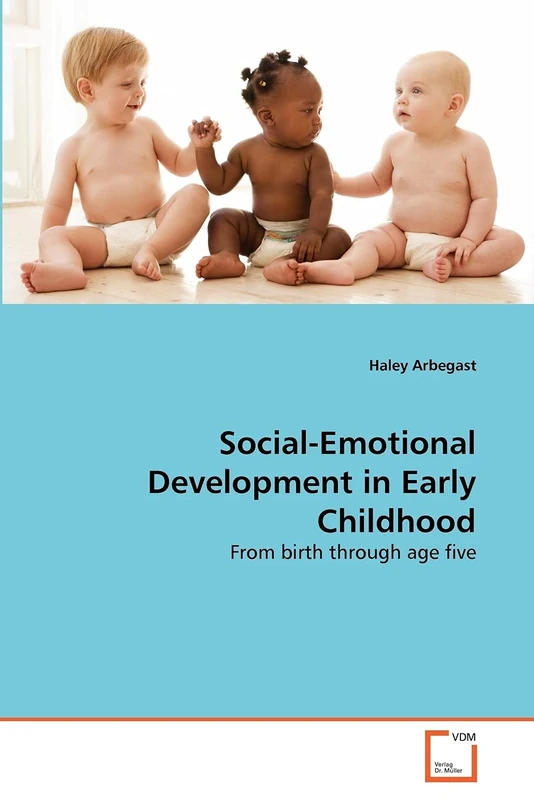 Social-Emotional Development in Early Childhood: From birth through age five