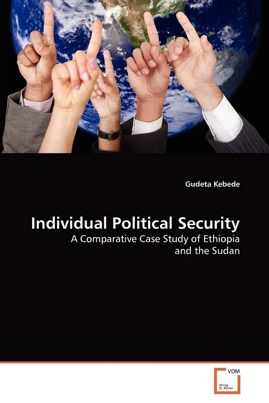 Individual Political Security: A Comparative Case Study of Ethiopia and the Sudan