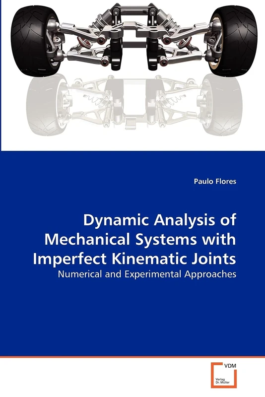 Dynamic Analysis of Mechanical Systems with Imperfect Kinematic Joints: Numerical and Experimental Approaches