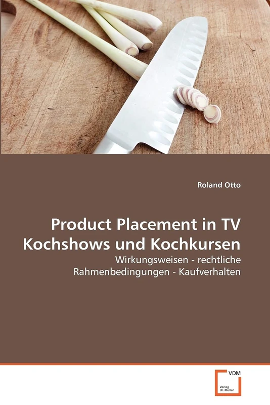 Product Placement in TV Kochshows und Kochkursen: Wirkungsweisen - rechtliche Rahmenbedingungen - Kaufverhalten - Image 1