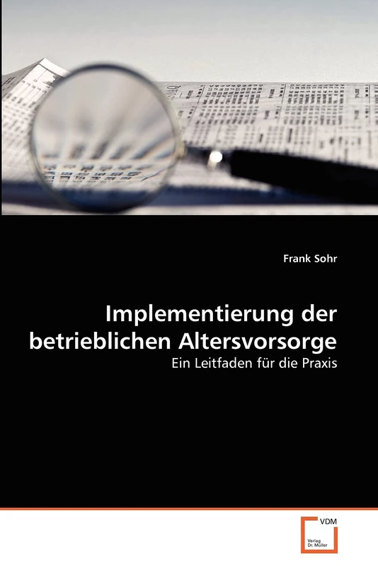 Implementierung der betrieblichen Altersvorsorge: Ein Leitfaden für die Praxis