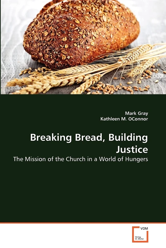 Breaking Bread, Building Justice: The Mission of the Church in a World of Hungers