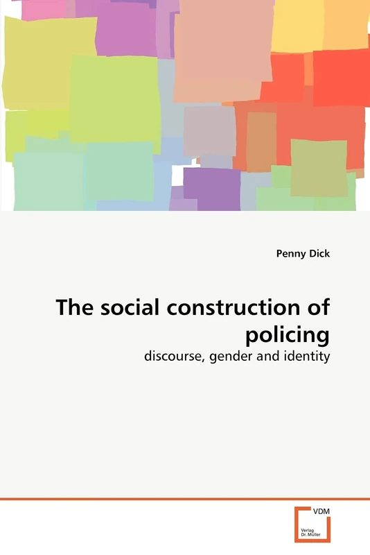 The social construction of policing: discourse, gender and identity