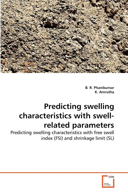 Predicting swelling characteristics with swell-related parameters: Predicting swelling characteristics with free swell index (FSI) and shrinkage limit (SL)