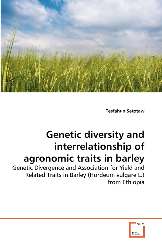 Genetic diversity and interrelationship of agronomic traits in barley: Genetic Divergence and Association for Yield and Related Traits in Barley (Hordeum vulgare L.) from Ethiopia