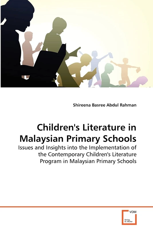 Children's Literature in Malaysian Primary Schools: Issues and Insights into the Implementation of the Contemporary Children's Literature Program in Malaysian Primary Schools
