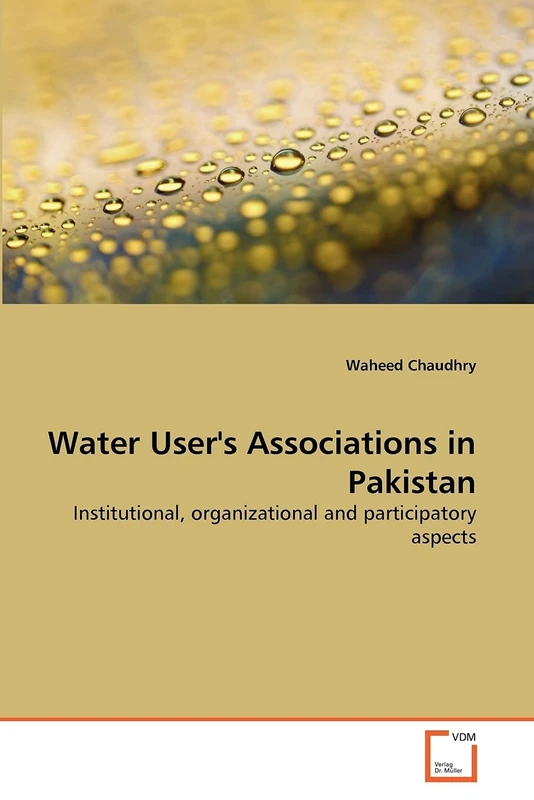 Water User's Associations in Pakistan: Institutional, organizational and participatory aspects