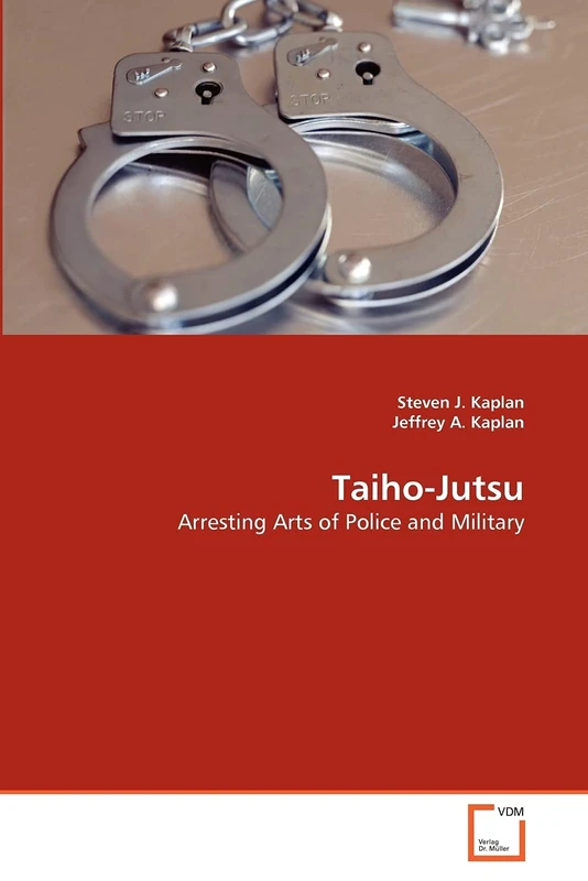 Taiho-Jutsu: Arresting Arts of Police and Military