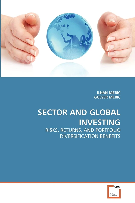 SECTOR AND GLOBAL INVESTING: RISKS, RETURNS, AND PORTFOLIO DIVERSIFICATION BENEFITS