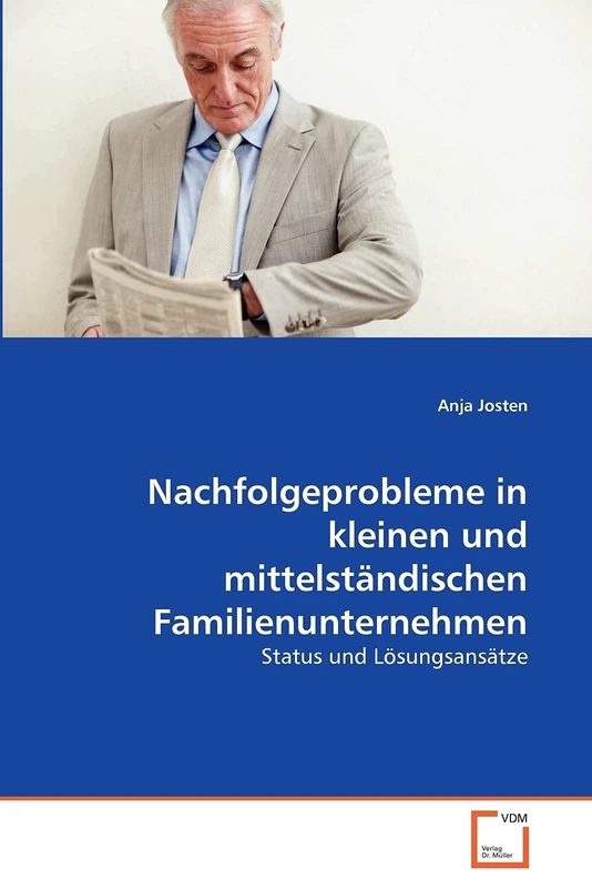 Nachfolgeprobleme in kleinen und mittelständischen Familienunternehmen: Status und Lösungsansätze