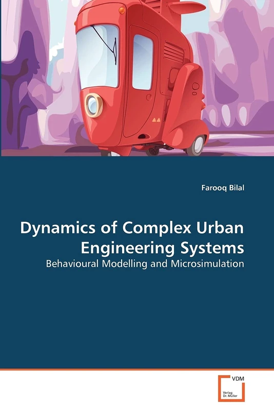 Dynamics of Complex Urban Engineering Systems: Behavioural Modelling and Microsimulation