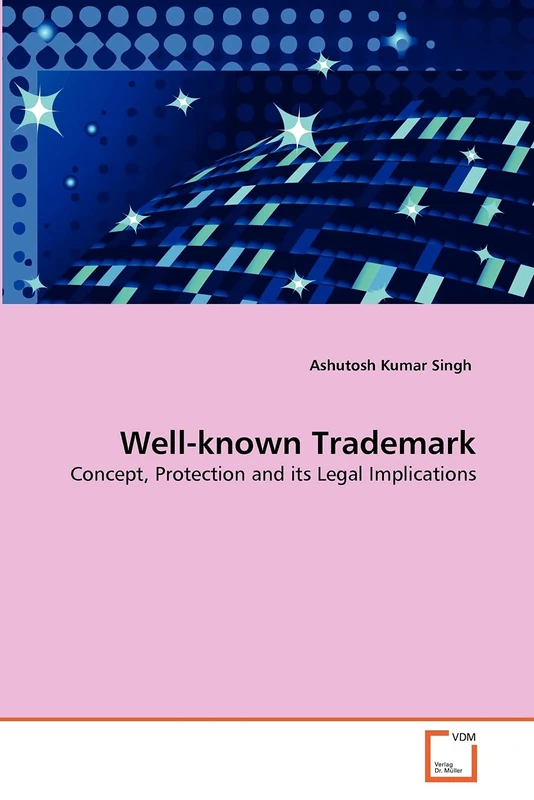 Well-known Trademark: Concept, Protection and its Legal Implications