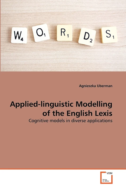 Applied-linguistic Modelling of the English Lexis: Cognitive models in diverse applications