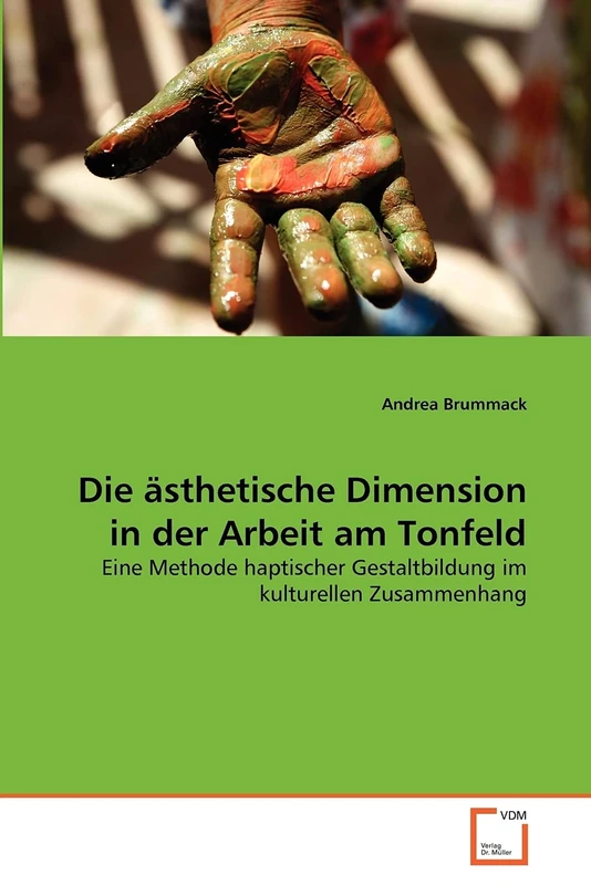 Die ästhetische Dimension in der Arbeit am Tonfeld: Eine Methode haptischer Gestaltbildung im kulturellen Zusammenhang - Image 1
