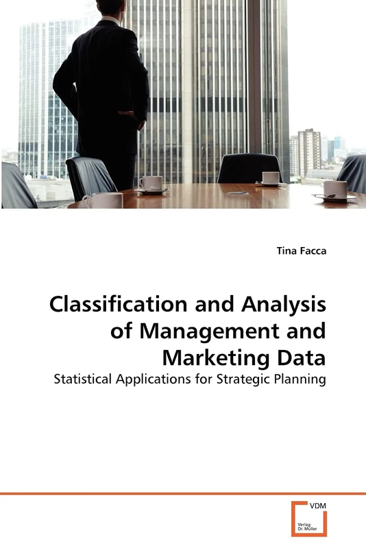 Classification and Analysis of Management and Marketing Data: Statistical Applications for Strategic Planning