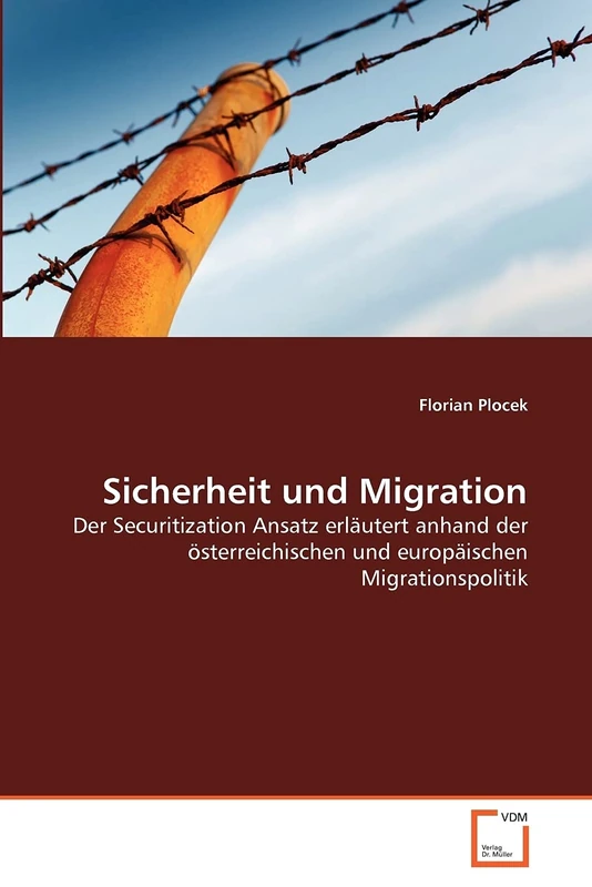 Sicherheit und Migration: Der Securitization Ansatz erläutert anhand der österreichischen und europäischen Migrationspolitik - Image 1