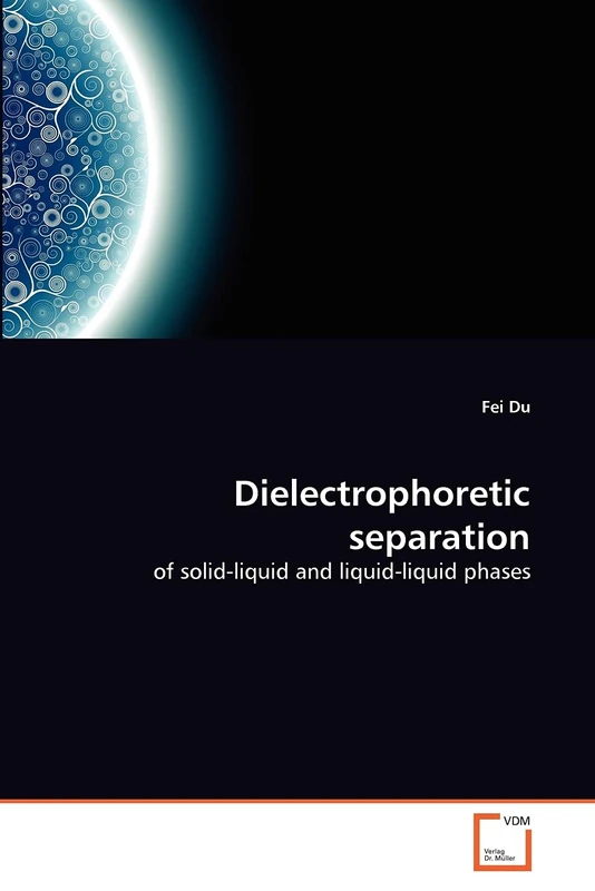 Dielectrophoretic separation: of solid-liquid and liquid-liquid phases - Image 1