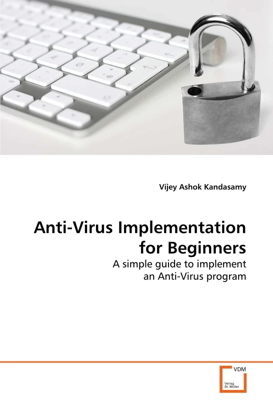 Anti-Virus Implementation for Beginners: A simple guide to implement an Anti-Virus program - Image 1