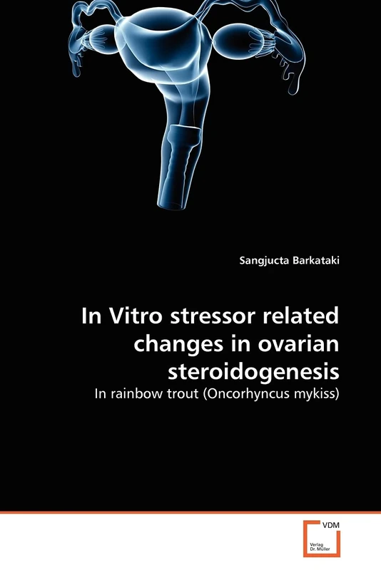 In Vitro stressor related changes in ovarian steroidogenesis: In rainbow trout (Oncorhyncus mykiss)