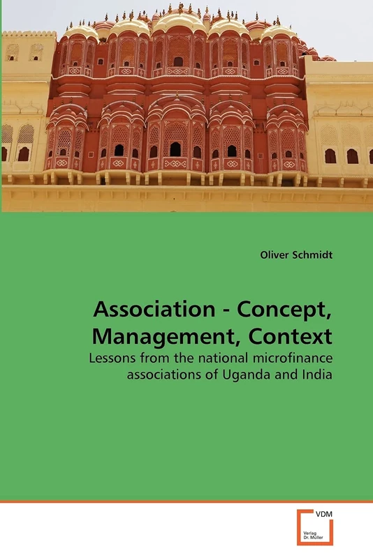 Association - Concept, Management, Context: Lessons from the national microfinance associations of Uganda and India