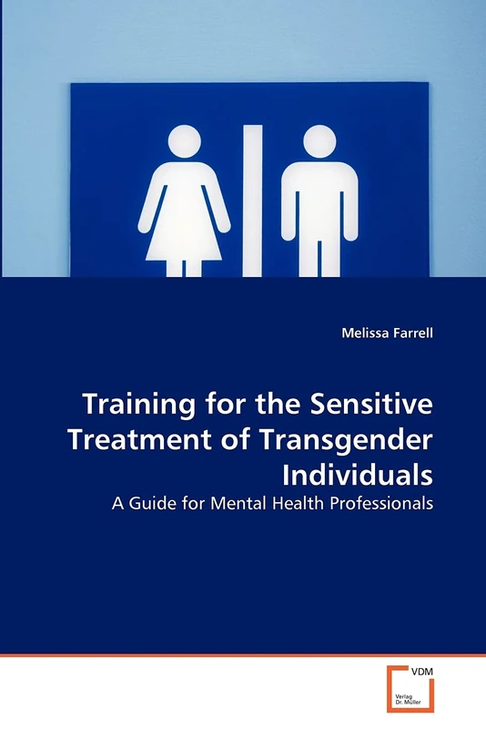 Training for the Sensitive Treatment of Transgender Individuals: A Guide for Mental Health Professionals