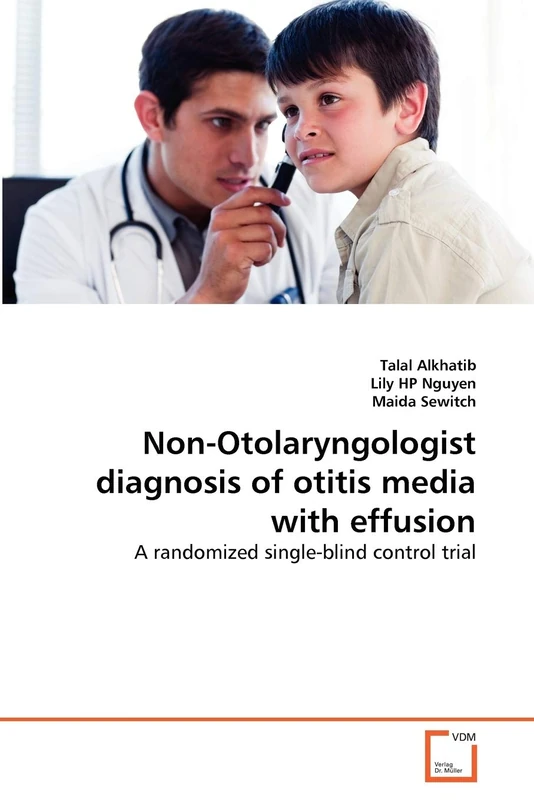 Non-Otolaryngologist diagnosis of otitis media with effusion: A randomized single-blind control trial
